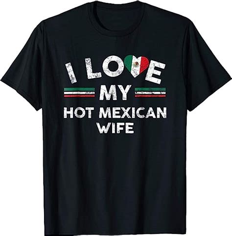 Mens I Love My Hot Mexican Wife Flag T Shirt Slogan For Husbands 3xl Black Uk