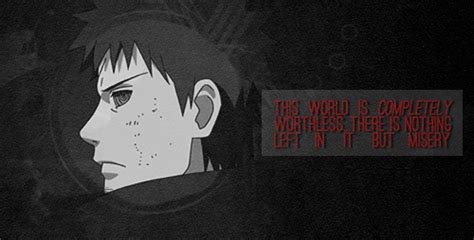 Obito uchiha (うちはオビト, uchiha obito) was a member of konohagakure's uchiha clan.he was believed to have died during the third shinobi world war, his only surviving legacy being the sharingan he gave to his teammate, kakashi hatake.in truth, obito was saved from death and trained by madara, but the events of the war left obito disillusioned with reality, and he inherited madara's. Uchiha Quotes | Anime Amino