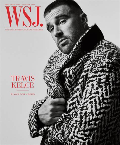 Travis Kelce Covers Wsj Magazines Decemberjanuary Issue Tom Lorenzo