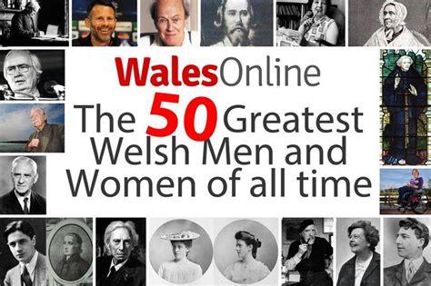 The 50 Greatest Welsh Men And Women Of All Time Wales Online Men