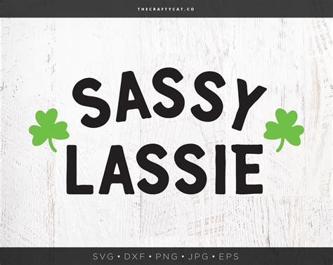 Sassy Lassie Svg Sassy Svg St Patrick S Day Svg Funny Etsy