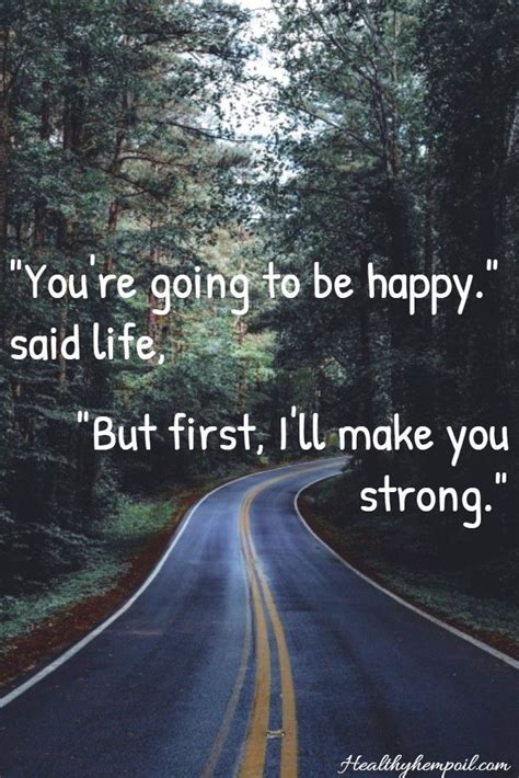 Pin By Stacy Tucker On Being Strong Feel Good Quotes Sayings Life