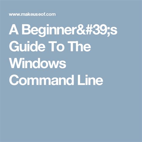 A Beginners Guide To The Windows Command Prompt Beginners Guide