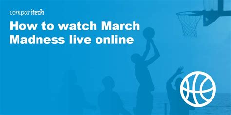 How To Watch March Madness For Free On Computer How To Watch March
