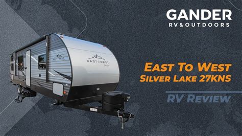 2020 East To West Silver Lake 27kns Rv Review Gander Rv And Outdoors