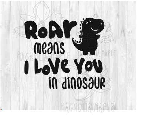 Roar Means I Love You In Dinosaur Jpeg Svg Png Digital Etsy