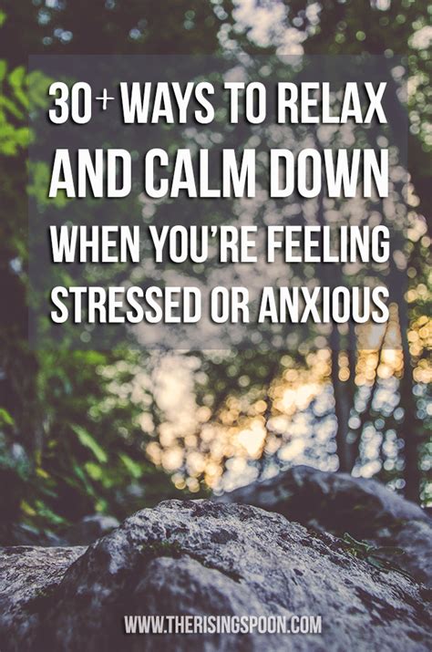 30 Ways To Relax And Keep Calm When Youre Feeling Stressed Or Anxious