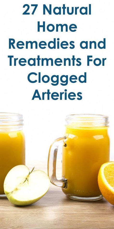 27 Natural Home Remedies And Treatments For Clogged Arteries In The Guide Above You Will … In