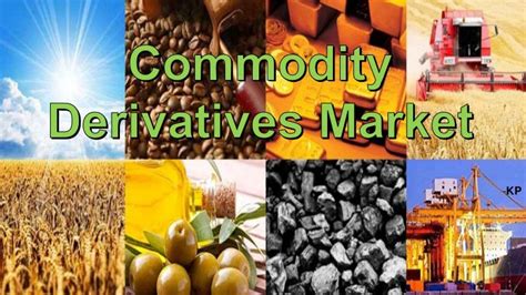 Commodity Derivatives Market