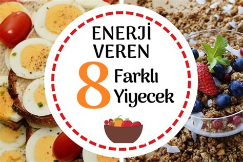 Enerji Veren Besinler 8 Farklı Yiyecekle Anında Zinde Hissedin