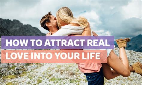 How To Attract Real Love Into Your Life Law Of Attraction Attraction