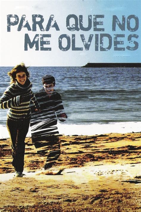 G d hasta que me olvides. Para que no me olvides, ver online en Filmin