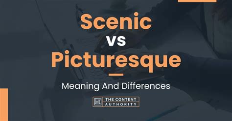 Scenic Vs Picturesque Meaning And Differences
