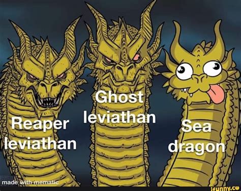 We Ghost Reaper Leviathan Sea Leviathan Dragon Made With Ifunny