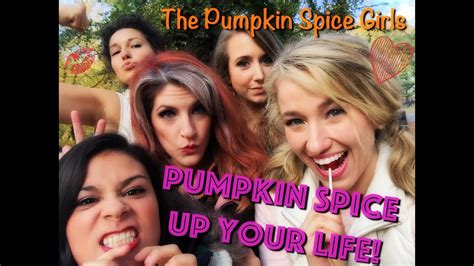 Pumpkin Spice Up Your Life The Pumpkin Spice Girls Youtube