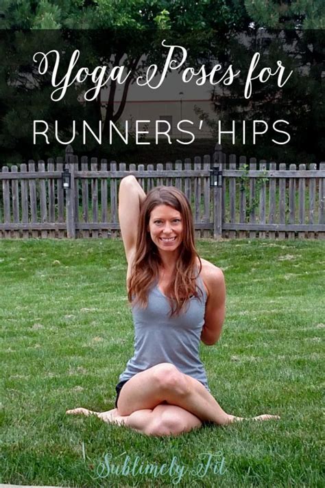 Yoga Poses For Runners Hips Sublimely Fit Yoga Poses Yoga For Runners Yoga Benefits