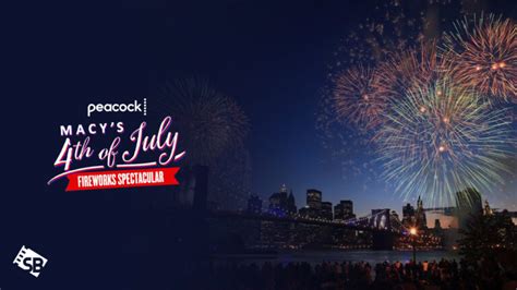 Watch Macys 4th Of July Fireworks Spectacular 2023 Outside Usa On