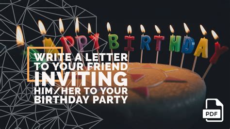 Write A Letter To Your Friend Inviting Him Her To Your Birthday Party With Pdf English
