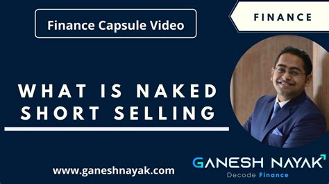What Is Naked Short Selling Finance Concepts Youtube