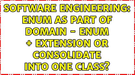 Software Engineering Enum As Part Of Domain Enum Extension Or