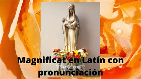 Magnificat En Latín Con Pronunciación Youtube