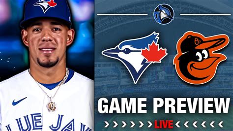 Toronto Blue Jays Vs Baltimore Orioles Game Preview Jays Digest Pre