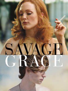 Julianne moore plays the heiress/socialite, and such a person did exist, but it's no one you've heard of. Savage Grace | Xfinity Stream