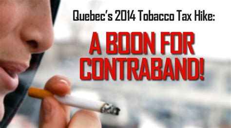Quebec 2014 Tobacco Tax Hike Fueled Contraband DepQuébec