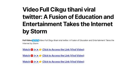 Video Full Cikgu Tihani Viral Twitter A Fusion Of Education And Entertainment Takes The