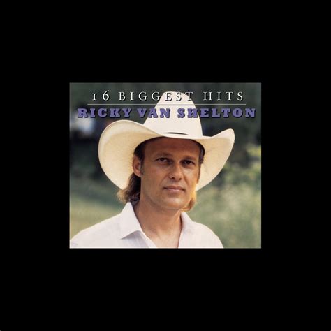 ‎ricky Van Shelton 16 Biggest Hits Album By Ricky Van Shelton