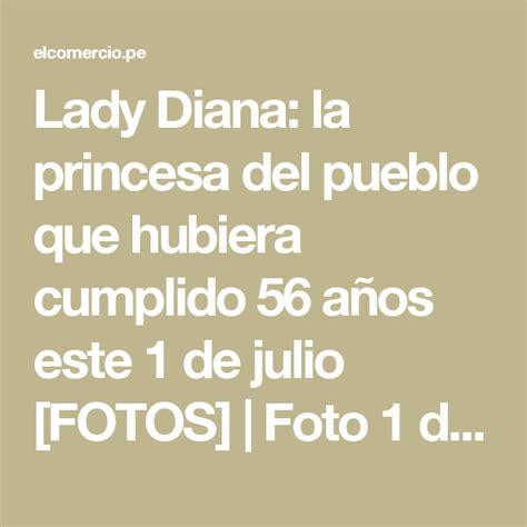 Lady Diana La Princesa Del Pueblo Que Hubiera Cumplido 56 Años Este 1 De Julio [fotos] Foto 1