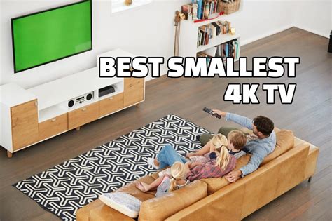Best Smallest 4k Tvs For Your Home Theater Setup Must Buy
