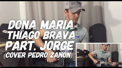 Dona Maria Thiago Brava Part Jorge Cover Pedro Zanon Youtube