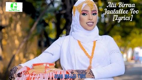 alii birraa jaalallee too oromo lyrics 2023 youtube