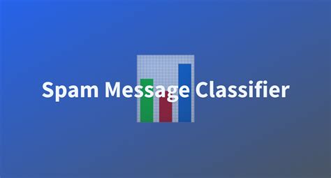 Spam Message Classifier A Hugging Face Space By Prthgo