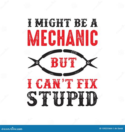 Mechanic Quote And Saying I Might Be A Mechanic Good For Print Stock
