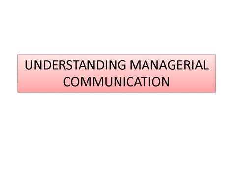 Understanding Managerial Communication Introduction Communication