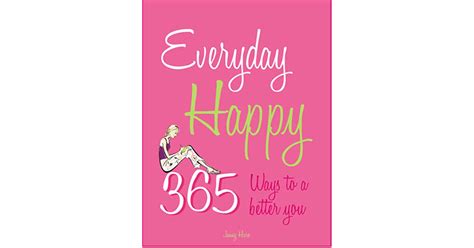 Everyday Happy 365 Ways To A Better You By Jenny Hare