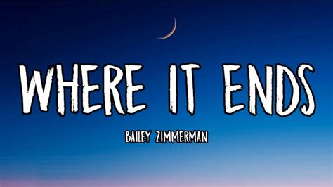 Bailey Zimmerman Where It Ends Lyrics Youtube Music