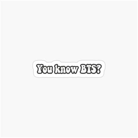 You Know Bts Sticker In Black And White With The Words On It