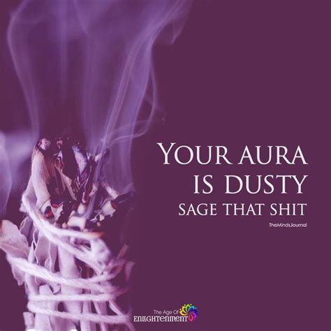 Your Aura Is Dusty Aura Quotes Strong Mind Quotes Namaste Quotes
