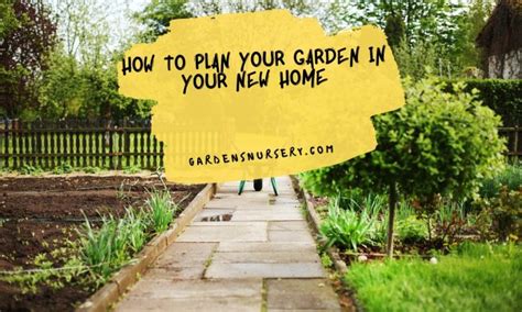 How To Plan Your Garden In Your New Home Gardens Nursery