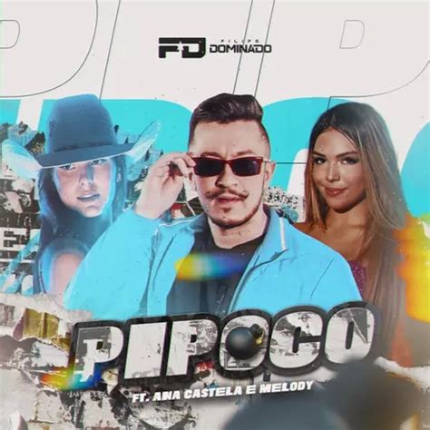 Baixar Música Pipoco Feat Ana Castela Melodymp3 Filipe Dominado