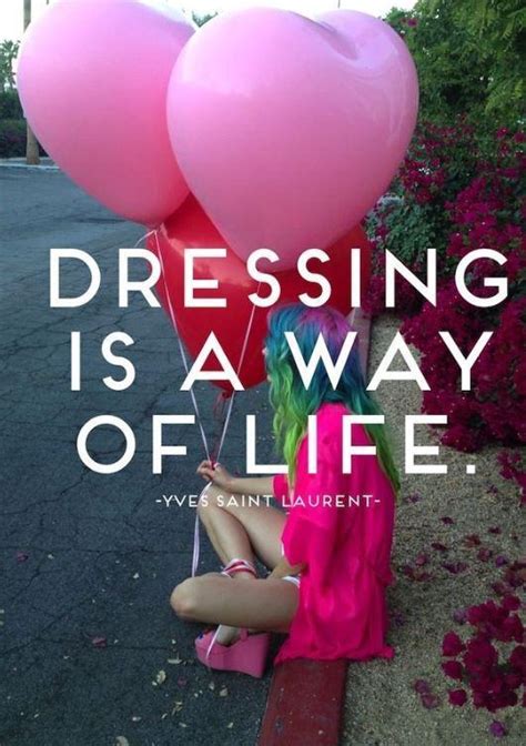 Dressing Is A Way Of Life Picture Quotes