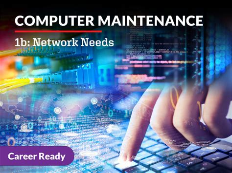 Computer Maintenance 1b Network Needs Edynamic Learning