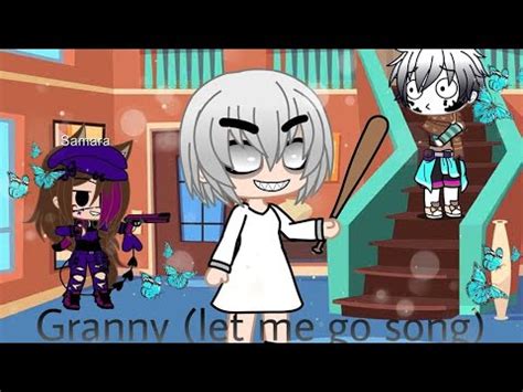 Let Me Go Granny Song YouTube