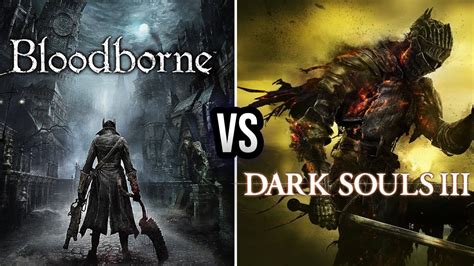 Bloodborne Vs Dark Souls Iii Whats The Better Game Youtube