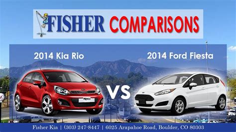 2014 Kia Rio Vs 2014 Ford Fiesta Vehicle Comparison Fisher Kia In