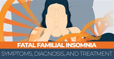 Fatal Familial Insomnia Symptoms Diagnosis And Treatment