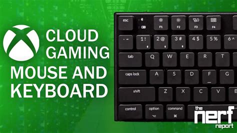 Mouse And Keyboard Support Arrives On Xbox Cloud Gaming The Nerf